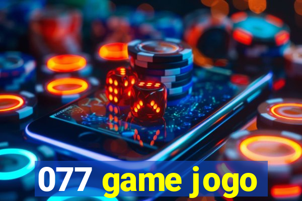 077 game jogo